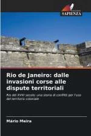 Rio de Janeiro: dalle invasioni corse alle dispute territoriali de Mário Meira