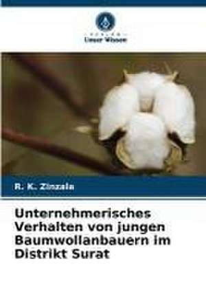 Unternehmerisches Verhalten von jungen Baumwollanbauern im Distrikt Surat de R. K. Zinzala