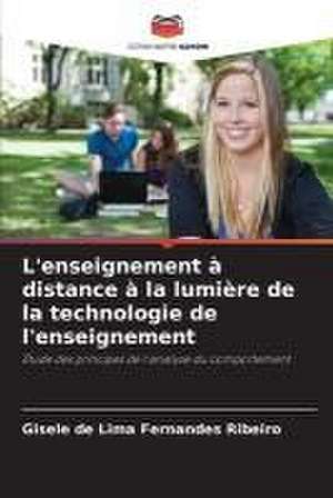 L'enseignement à distance à la lumière de la technologie de l'enseignement de Gisele de Lima Fernandes Ribeiro