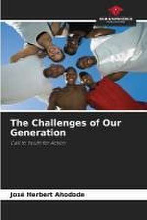 The Challenges of Our Generation de José Herbert Ahodode