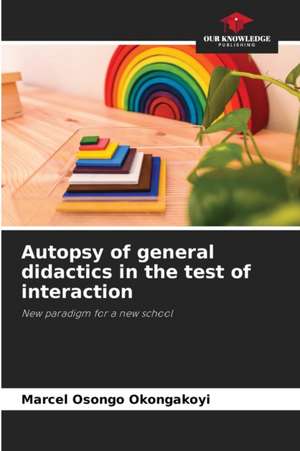 Autopsy of general didactics in the test of interaction de Marcel Osongo Okongakoyi