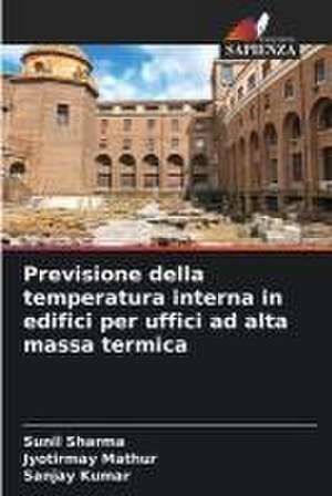 Previsione della temperatura interna in edifici per uffici ad alta massa termica de Sunil Sharma