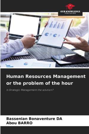 Human Resources Management or the problem of the hour de Bassenian Bonaventure Da