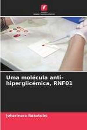 Uma molécula anti-hiperglicémica, RNF01 de Joharinera Rakotobe