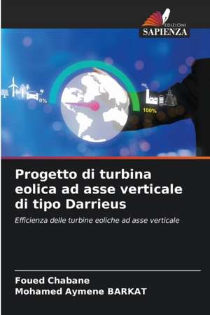 Progetto di turbina eolica ad asse verticale di tipo Darrieus de Foued Chabane