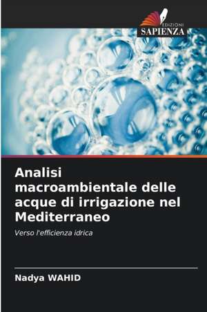 Analisi macroambientale delle acque di irrigazione nel Mediterraneo de Nadya Wahid