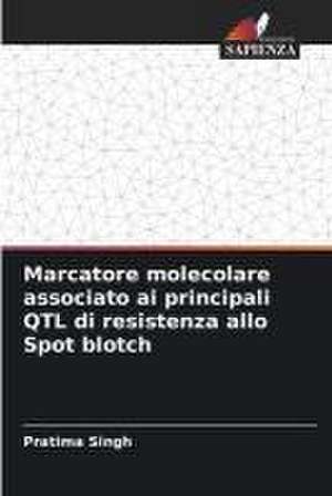 Marcatore molecolare associato ai principali QTL di resistenza allo Spot blotch de Pratima Singh