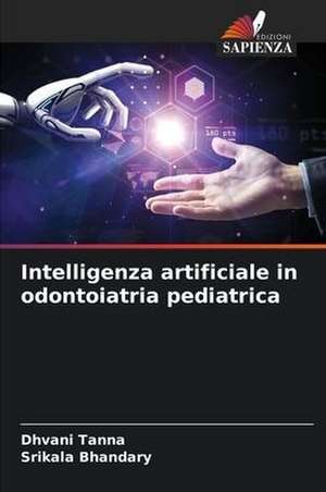 Intelligenza artificiale in odontoiatria pediatrica de Dhvani Tanna