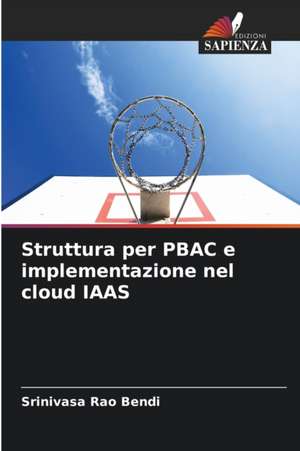 Struttura per PBAC e implementazione nel cloud IAAS de Srinivasa Rao Bendi