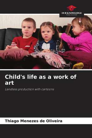 Child's life as a work of art de Thiago Menezes de Oliveira