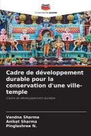 Cadre de développement durable pour la conservation d'une ville-temple de Vandna Sharma