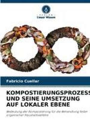 KOMPOSTIERUNGSPROZESS UND SEINE UMSETZUNG AUF LOKALER EBENE de Fabricio Cuellar