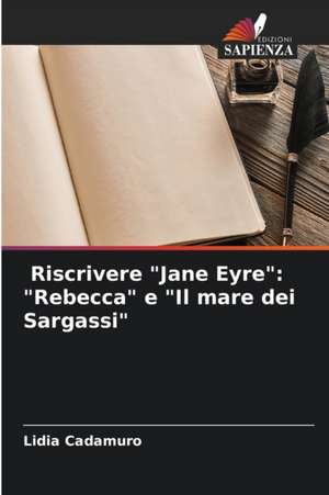 Riscrivere "Jane Eyre": "Rebecca" e "Il mare dei Sargassi" de Lidia Cadamuro