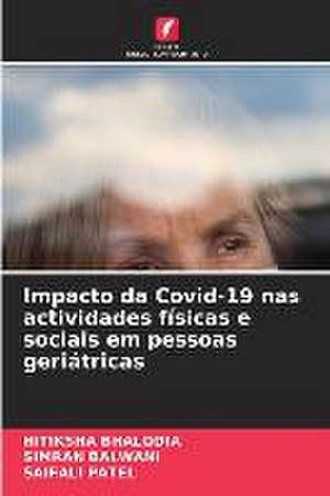 Impacto da Covid-19 nas actividades físicas e sociais em pessoas geriátricas de Hitiksha Bhalodia