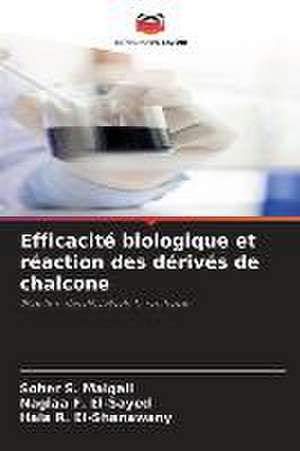 Efficacité biologique et réaction des dérivés de chalcone de Soher S. Maigali