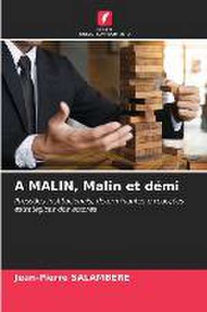 A MALIN, Malin et démi de Jean-Pierre Salambere