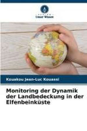 Monitoring der Dynamik der Landbedeckung in der Elfenbeinküste de Kouakou Jean-Luc Kouassi