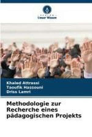 Methodologie zur Recherche eines pädagogischen Projekts de Khaled Attrassi