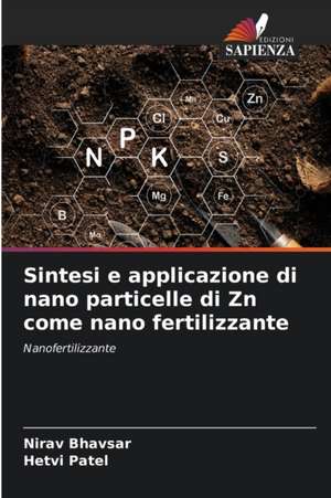 Sintesi e applicazione di nano particelle di Zn come nano fertilizzante de Nirav Bhavsar