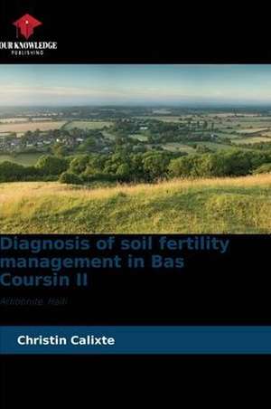 Diagnosis of soil fertility management in Bas Coursin II de Christin Calixte