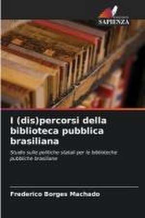 I (dis)percorsi della biblioteca pubblica brasiliana de Frederico Borges Machado