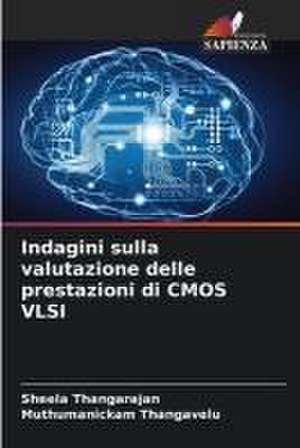 Indagini sulla valutazione delle prestazioni di CMOS VLSI de Sheela Thangarajan