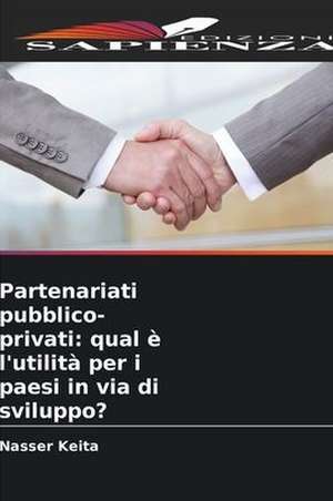 Partenariati pubblico-privati: qual è l'utilità per i paesi in via di sviluppo? de Nasser Keita