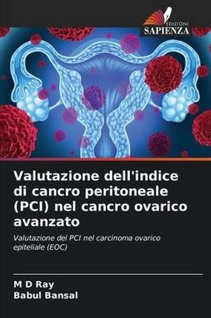 Valutazione dell'indice di cancro peritoneale (PCI) nel cancro ovarico avanzato de M D Ray