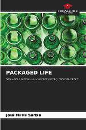 PACKAGED LIFE de Jose María Serbia