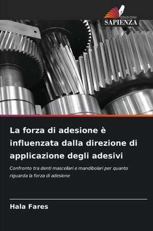 La forza di adesione è influenzata dalla direzione di applicazione degli adesivi de Hala Fares