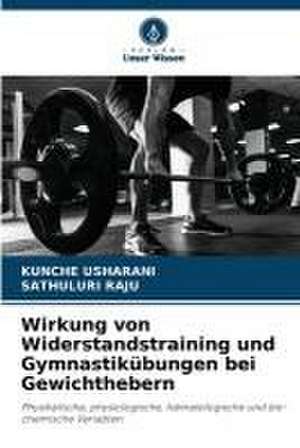 Wirkung von Widerstandstraining und Gymnastikübungen bei Gewichthebern de Kunche Usharani