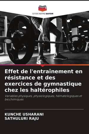 Effet de l'entraînement en résistance et des exercices de gymnastique chez les haltérophiles de Kunche Usharani