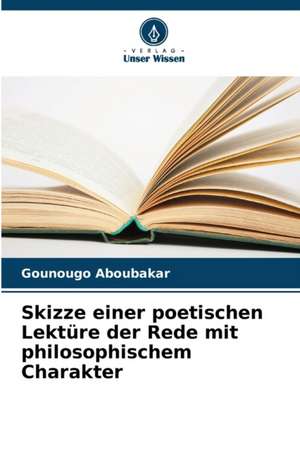 Skizze einer poetischen Lektüre der Rede mit philosophischem Charakter de Gounougo Aboubakar