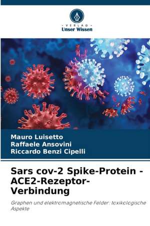 Sars cov-2 Spike-Protein - ACE2-Rezeptor-Verbindung de Mauro Luisetto