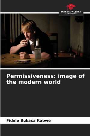 Permissiveness: image of the modern world de Fidèle Bukasa Kabwe