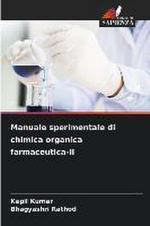 Manuale sperimentale di chimica organica farmaceutica-II de Kapil Kumar