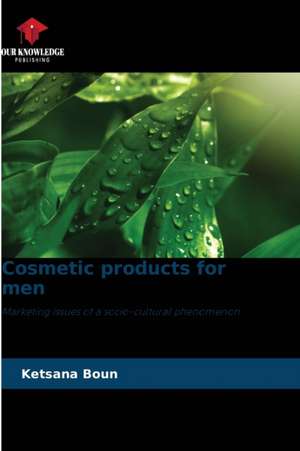 Cosmetic products for men de Ketsana Boun