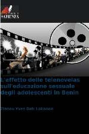 L'effetto delle telenovelas sull'educazione sessuale degli adolescenti in Benin de Zinsou Yves Dah Lokonon