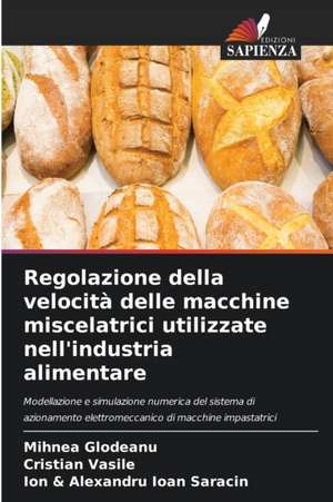 Regolazione della velocità delle macchine miscelatrici utilizzate nell'industria alimentare de Mihnea Glodeanu