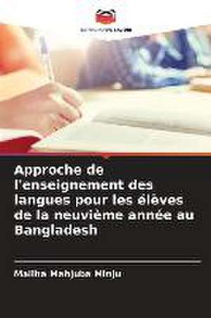 Approche de l'enseignement des langues pour les élèves de la neuvième année au Bangladesh de Maliha Mahjuba Minju