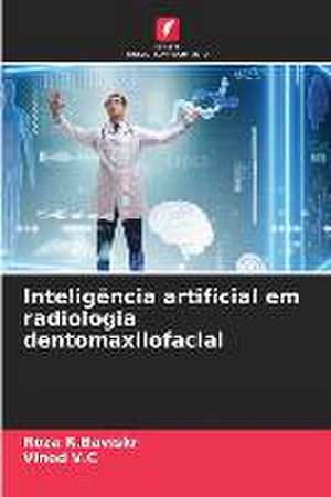 Inteligência artificial em radiologia dentomaxilofacial de Roza R. Baviskr