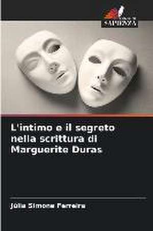 L'intimo e il segreto nella scrittura di Marguerite Duras de Júlia Simone Ferreira