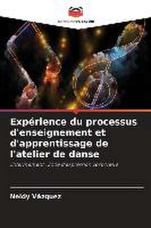 Expérience du processus d'enseignement et d'apprentissage de l'atelier de danse de Neidy Vázquez