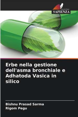 Erbe nella gestione dell'asma bronchiale e Adhatoda Vasica in silico de Bishnu Prasad Sarma