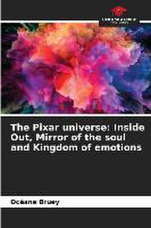 The Pixar universe: Inside Out, Mirror of the soul and Kingdom of emotions de Océane Bruey