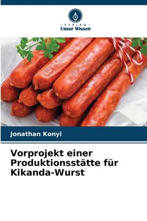 Vorprojekt einer Produktionsstätte für Kikanda-Wurst de Jonathan Konyi