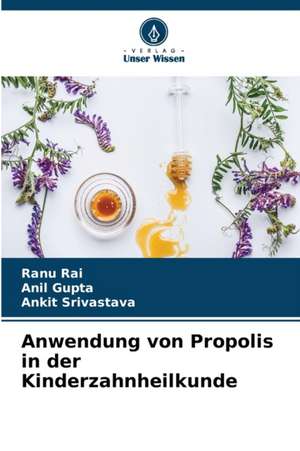 Anwendung von Propolis in der Kinderzahnheilkunde de Ranu Rai