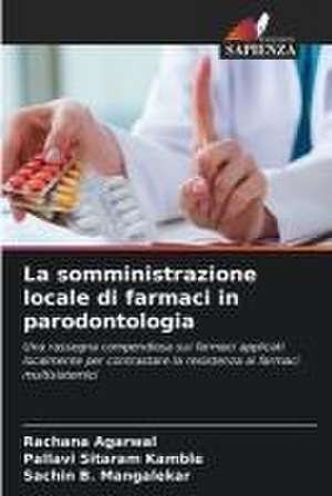 La somministrazione locale di farmaci in parodontologia de Rachana Agarwal