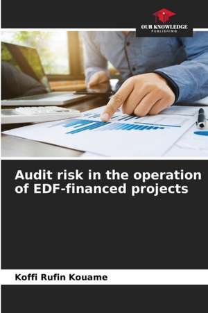 Audit risk in the operation of EDF-financed projects de Koffi Rufin Kouame