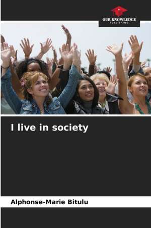 I live in society de Alphonse-Marie Bitulu